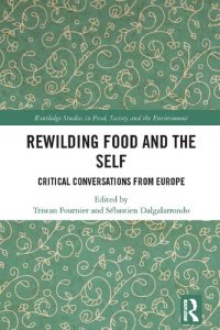 cover of the book Rewilding Food and the Self: Critical Conversations From Europe