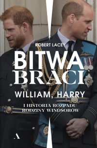 cover of the book Bitwa braci. William, Harry i historia rozpadu rodziny Windsorów