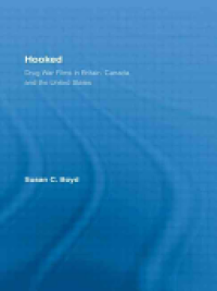 cover of the book Hooked: Drug War Films in Britain, Canada, and the U. S.