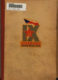 cover of the book IX sjezd KSČ. Praha 25·29·V·1949. Protokol IX. řádného sjezdu Komunistické strany Československa. V Praze 25. - 29. května 1949