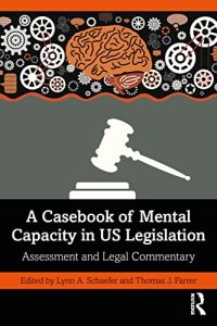 cover of the book A Casebook of Mental Capacity in US Legislation