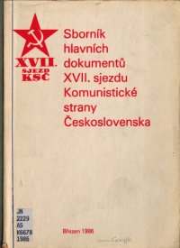 cover of the book Sborník hlavních doumentů XVII. sjezdu Komunistické strany Československa