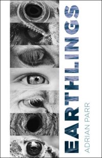 cover of the book Earthlings: Imaginative Encounters With the Natural World