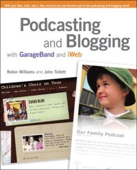 cover of the book Podcasting and Blogging with GarageBand and iWeb