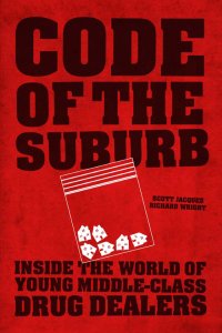 cover of the book Code of the Suburb: Inside the World of Young Middle-Class Drug Dealers