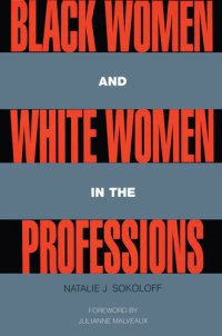 cover of the book Black Women and White Women in the Professions