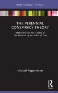 cover of the book The Perennial Conspiracy Theory: Reflections on the History of the Protocols of the Elders of Zion