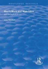 cover of the book Men's Work and Male Lives: Men and Work in Britain