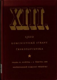 cover of the book XIII. sjezd Komunistické strany Československa. Praha 31. května — 4. června 1966