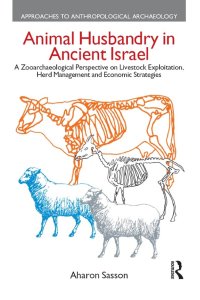 cover of the book Animal Husbandry in Ancient Israel: A Zooarchaeological Perspective on Livestock Exploitation, Herd Management and Economic Strategies