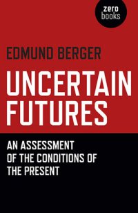 cover of the book Uncertain Futures: An Assessment Of The Conditions Of The Present