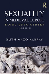 cover of the book Sexuality in Medieval Europe: Doing Unto Others