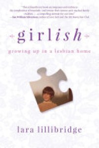 cover of the book Girlish: Growing Up in a Lesbian Home