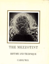 cover of the book The Mezzotint: History and Technique