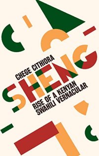 cover of the book Sheng: Rise of a Kenyan Swahili Vernacular