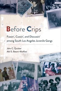 cover of the book Before Crips: Fussin', Cussin', and Discussin' among South Los Angeles Juvenile Gangs