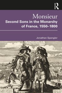 cover of the book Monsieur. Second Sons in the Monarchy of France, 1550-1800