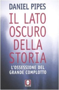 cover of the book Il lato oscuro della storia. L'ossessione del grande complotto