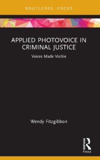 cover of the book Applied Photovoice in Criminal Justice: Voices Made Visible