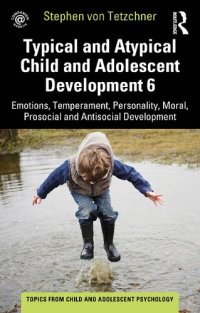 cover of the book Typical and Atypical Child and Adolescent Development: Emotions, Temperament, Personality, Moral, Prosocial and Antisocial Development