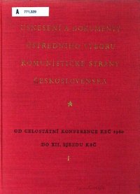 cover of the book Usnesení a dokumenty Ústředního výboru Komunistické strany Československa ÚV KSČ. Od celostátní konference KSČ 1960 do XII. sjezdu KSČ