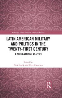 cover of the book Latin American Military and Politics in the Twenty-First Century: A Cross-National Analysis