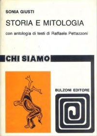 cover of the book Storia e mitologia. Con antologia di testi di Raffaele Pettazzoni