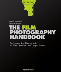 cover of the book The Film Photography Handbook, 3rd Edition: Rediscovering Photography in 35mm, Medium, and Large Format