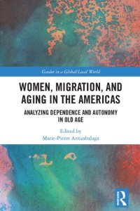 cover of the book Women, Migration, and Aging in the Americas: Analyzing Dependence and Autonomy in Old Age