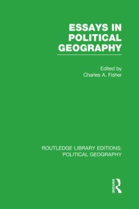 cover of the book Essays in Political Geography. Edited by Charles A. Fisher