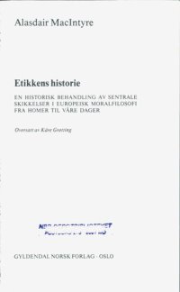 cover of the book Etikkens historie : en historisk behandling av sentrale skikkelser i europeisk moralfilosofi fra Homer til våre dager