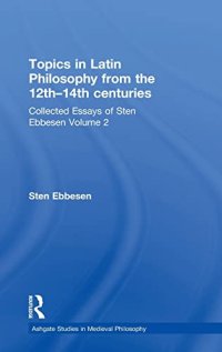 cover of the book Topics in Latin Philosophy from the 12th–14th centuries: Collected Essays of Sten Ebbesen Volume 2