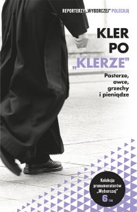 cover of the book Kler po "Klerze". Pasterze, owce, grzechy i pieniądze