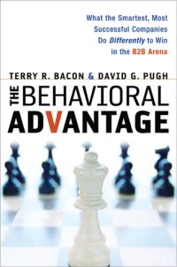 cover of the book The Behavioral Advantage: What the Smartest, Most Successful Companies Do Differently to Win in the B2B Arena