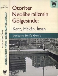 cover of the book Otoriter Neoliberalizmin Gölgesinde:Kent,Mekan, İnsan