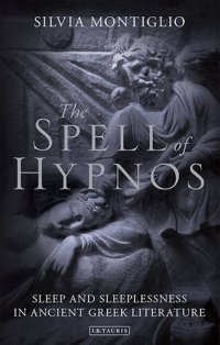 cover of the book The Spell of Hypnos: Sleep and Sleeplessness in Ancient Greek Literature