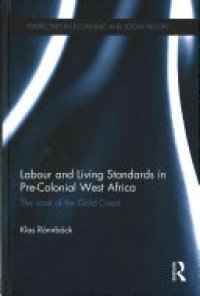 cover of the book Labour and Living Standards in Pre-Colonial West Africa: The Case of the Gold Coast