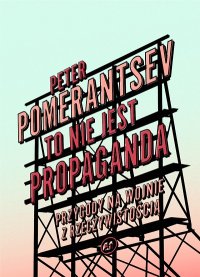 cover of the book To nie jest propaganda. Przygody na wojnie z rzeczywistością