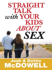 cover of the book Straight Talk With Your Kids About Sex