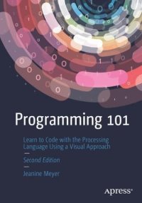 cover of the book Programming 101: Learn to Code with the Processing Language Using a Visual Approach