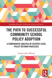 cover of the book The Path to Successful Community School Policy Adoption: A Comparative Analysis of District-Level Policy Reform Processes