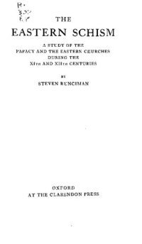 cover of the book The eastern schism : a study of the papacy and the eastern churches during the XIth and XIIth centuries