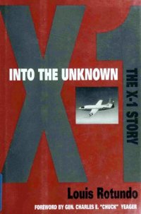 cover of the book Into the Unknown: The X-1 Story