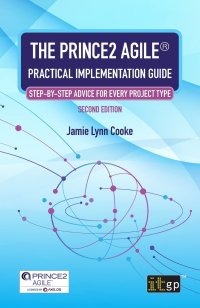 cover of the book The PRINCE2 Agile® Practical Implementation Guide – Step-by-step Advice for Every Project Type