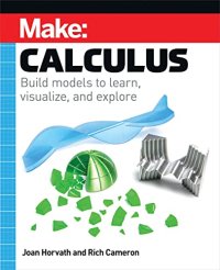 cover of the book Make: Calculus: Build models to learn, visualize, and explore