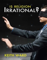 cover of the book Is Religion Irrational?