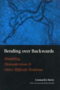 cover of the book Bending Over Backwards: Disability, Dismodernism, and Other Difficult Positions