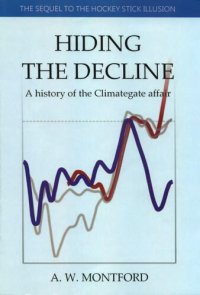 cover of the book Hiding the Decline: A history of the Climategate affair