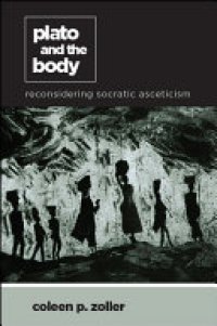 cover of the book Plato and the Body: Reconsidering Socratic Asceticism