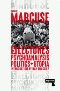 cover of the book Psychoanalysis, Politics, and Utopia: Five Lectures